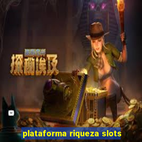 plataforma riqueza slots